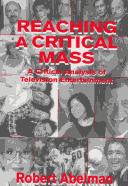 Cover of: Reaching a critical mass: a critical analysis of television entertainment