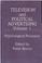 Cover of: Television and Political Advertising: Volume I: Psychological Processes Volume Ii