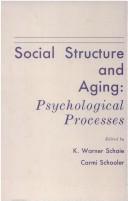 Cover of: Social structure and aging by editors, K. Warner Schaie, Carmi Schooler.