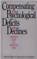 Compensating for psychological deficits and declines by Roger A. Dixon, Lars Bäckman