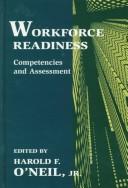 Cover of: Workforce readiness: competencies and assessment