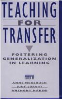 Cover of: Teaching for transfer: fostering generalization in learning