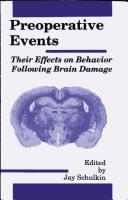 Cover of: Preoperative events: their effects on behavior following brain damage