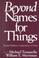 Cover of: Beyond names for things