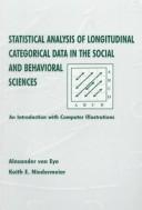 Cover of: Statistical Analysis of Longitudinal Categorical Data in the Social and Behavioral Sciences: An introduction With Computer Illustrations