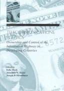 Cover of: Telecommunications politics: ownership and control of the information highway in developing countries