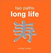 Cover of: Tao paths to long life by Solala Towler