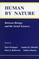 Cover of: Human by nature: between biology and the social sciences