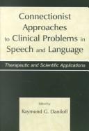 Cover of: Connectionist Approaches To Clinical Problems in Speech and Language by Raymond G. Daniloff