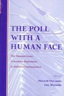 Cover of: The poll with a human face: the National Issues Convention experiment in political communication