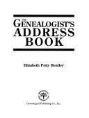Cover of: The Genealogist's Address Book (Genealogist's Address Book) by Elizabeth Petty Bentley