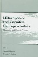 Cover of: Metacognition and Cognitive Neuropsychology by Giuliana Mazzoni, Thomas O. Nelson