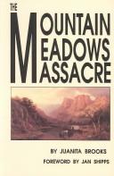 The mountain meadows massacre by Fuanita Brooks