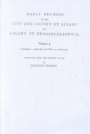 Cover of: Early Records of the City and Country of Albany and Colony of Rensselaerswyck: Mortgages 1, 1658-1660, and Will 1-2 1681-1765