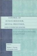 Cover of: Control of human behavior, mental processes, and consciousness: essays in honor of the 60th birthday of August Flammer