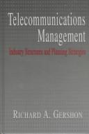 Cover of: Telecommunications Management: Industry Structures and Planning Strategies (Lea's Communication Series)