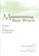Cover of: Mainstreaming basic writers: politics and pedagogies of access