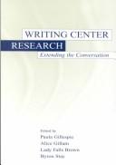 Writing center research by Paula Gillespie, Alice M. Gillam