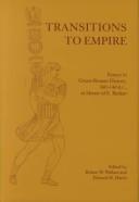 Cover of: Transitions to Empire: Essays in Greco-Roman History, 360-146 B.C., in Honor of E. Badian (Oklahoma Series in Classical Culture)