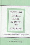 Cover of: Coping with divorce, single parenting, and remarriage: a risk and resiliency perspective