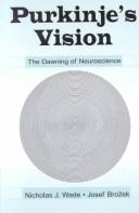 Cover of: Purkinje's Vision: The Dawning of Neuroscience