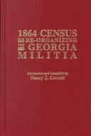 Cover of: The 1864 Census for Re-Organizing the Georgia Militia | Nancy J. Cornell