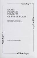 Cover of: Early Friends families of upper Bucks, with some account of their descendants by Clarence V. Roberts