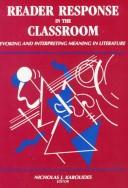 Cover of: Reader response in the classroom: evoking and interpreting meaning in literature