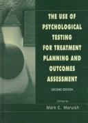 Cover of: The use of psychological testing for treatment planning and outcomes assessment