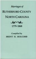Cover of: Marriages of Rutherford County, North Carolina, 1779-1868 | Brent H. Holcomb