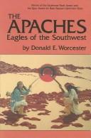 Cover of: The Apaches by Donald Emmet Worcester, Donald Emmet Worcester