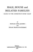 Hale, House, and related families by Donald Lines Jacobus, Edgar Francis Waterman