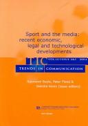 Cover of: Trends in communication: sport and the media : recent economic, legal and technological developments