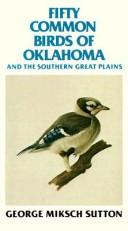 Cover of: Fifty common birds of Oklahoma and the southern Great Plains by George Miksch Sutton
