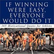 Cover of: If Winning Were Easy, Everyone Would Do It:  365 Motivational Quotes For Athletes