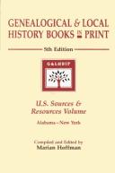 Cover of: Genealogical & Local History Books in Print: U.S. Sources & Resources Volume, 5th Edition (Alabama - New York)