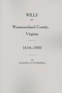 Cover of: Wills of Westmoreland County, Virginia, 1654-1800 by Augusta B. Fothergill, Augusta B. Fothergill