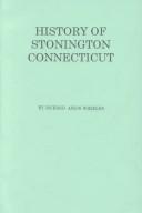 Cover of: History of the town of Stonington, county of New London, Connecticut, from its first settlement in 1649 to 1900: with a genealogical register of Stonington families