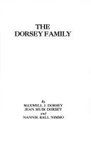 Cover of: The Dorsey Family by Maxwell J. Dorsey, Jean Muir Dorsey, Nannie Ball Nimmo