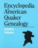 Cover of: Index to Encyclopedia of American Quaker genealogy by William Wade Hinshaw.