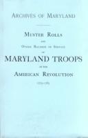 Cover of: Muster rolls and other records of service of Maryland troops in the American Revolution, 1775-1783.