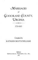 Marriages of Goochland County, Viriginia, 1733-1815 by Kathleen Booth Williams