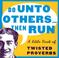 Cover of: Do Unto Others...Then Run