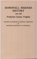 Cover of: Hopewell Friends History, 1734-1934, Frederick County, Virginia Records of by Hopewell Friends