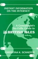 Cover of: Instant Information on the Internet! A Genealogist's No-Frills Guide to the British