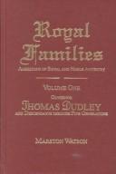 Cover of: Royal Families Americans of Royal and Noble Ancestry: Reverend Francis Marbury and Five Generations of the Descendants Through Anne Marbury Hutchinson and Katherine Marbury Scott