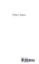 Cover of: Going to America by Terry Coleman, Terry Coleman, Terry Coleman