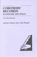 Cover of: Coroners' records in England and Wales by Jeremy Sumner Wycherley Gibson