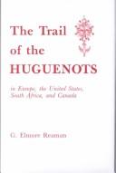 Cover of: The Trail of the Huguenots: In Europe, the United States, South Africa and Canada Addenda and Corrigenda by Milton Rubincam