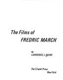 Cover of: Films of Fredric March by Lawrence J. Quick, Lawrence J. Quirk
